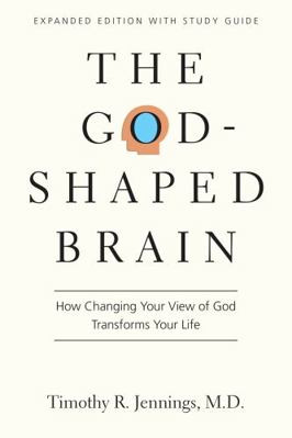 The God-Shaped Brain: How Changing Your View of... 0830892354 Book Cover