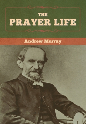 The Prayer Life 1647997224 Book Cover