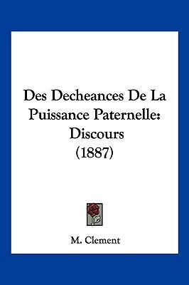 Des Decheances De La Puissance Paternelle: Disc... [French] 116105281X Book Cover