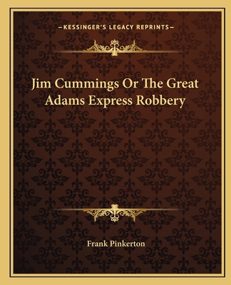 Jim Cummings Or The Great Adams Express Robbery 1162669012 Book Cover