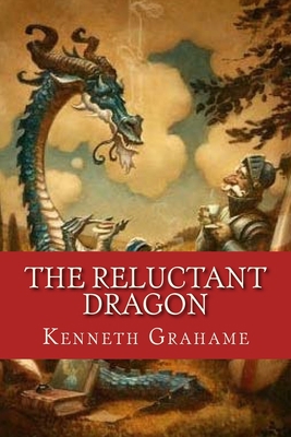 The Reluctant Dragon (Original Text only versio... 1544034717 Book Cover