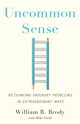 Uncommon Sense: Rethinking Ordinary Problems in... 1421455072 Book Cover
