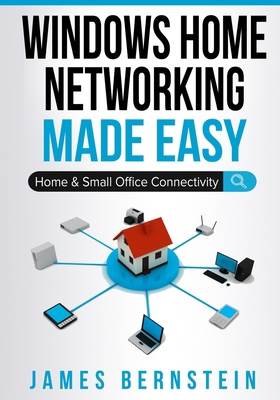 Windows Home Networking Made Easy: Home and Sma... 1096109913 Book Cover