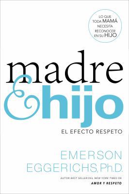 Madre E Hijo: El Efecto Respeto [Spanish] 0718080742 Book Cover