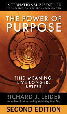 The Power of Purpose: Creating Meaning in Your ... 1605095230 Book Cover