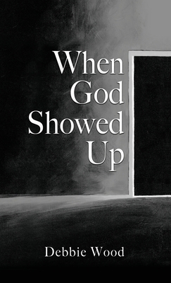 When God Showed Up 1662840888 Book Cover