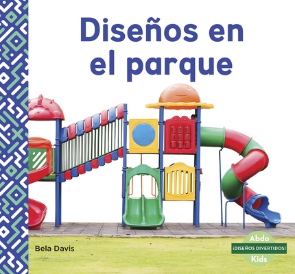 Diseños En El Parque (Patterns at the Park) [Spanish] 1641857161 Book Cover