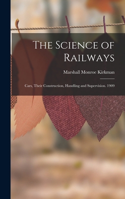 The Science of Railways: Cars, Their Constructi... 1018100393 Book Cover