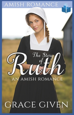 The Story of Ruth: An Amish Romance B0CGKKXXW6 Book Cover