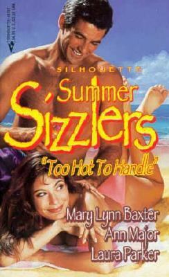 Silhoutte Summer Sizzlers-95: Too Hot to Handle 0373482876 Book Cover