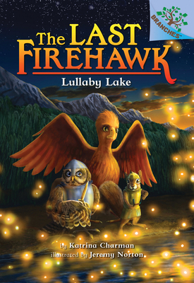 Lullaby Lake: A Branches Book (the Last Firehaw... 1338122711 Book Cover