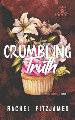 Crumbling Truth: A small town fake dating roman... 1967700079 Book Cover