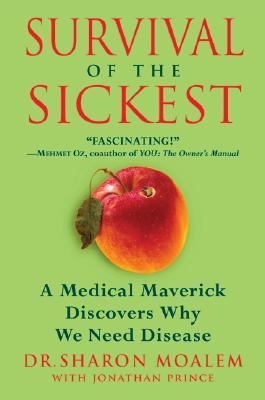 Survival of the Sickest: A Medical Maverick Dis... 0060889659 Book Cover