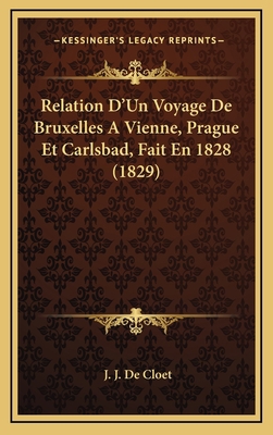 Relation D'Un Voyage De Bruxelles A Vienne, Pra... [French] 1168911842 Book Cover