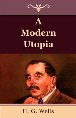 A Modern Utopia 1618950835 Book Cover