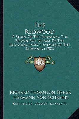 The Redwood: A Study Of The Redwood, The Brown ... 1167172310 Book Cover