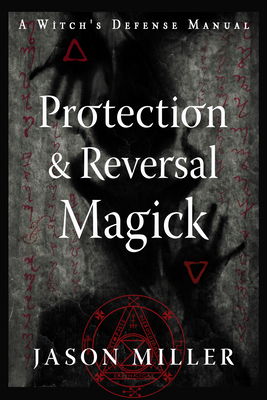 Protection & Reversal Magick (Revised and Updat... 1578637996 Book Cover