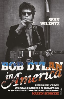 Bob Dylan in America 0099549298 Book Cover