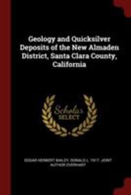 Geology and Quicksilver Deposits of the New Alm... 1375901443 Book Cover