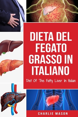 Dieta Del Fegato Grasso In italiano/ Diet Of Th... [Italian] 1801332193 Book Cover