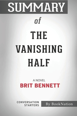 Summary of The Vanishing Half: A Novel: Conversation Starters B08HQ6CYJH Book Cover