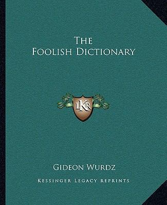 The Foolish Dictionary 1162694831 Book Cover
