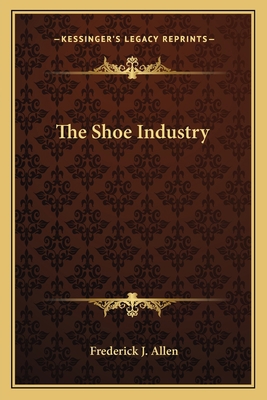 The Shoe Industry 1163786829 Book Cover