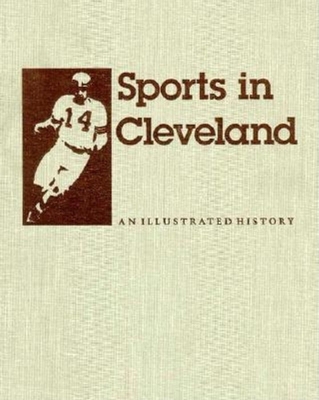 Sports in Cleveland: An Illustrated History 0253326206 Book Cover