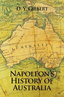 Napoleon's History of Australia 1514446847 Book Cover