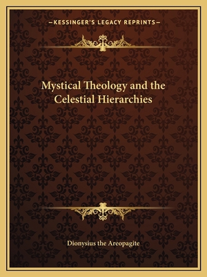 Mystical Theology and the Celestial Hierarchies 1162584327 Book Cover