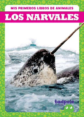Los Narvales (Narwhals) [Spanish] B0BY1CD9B6 Book Cover
