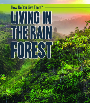 Living in the Rain Forest 1725316552 Book Cover