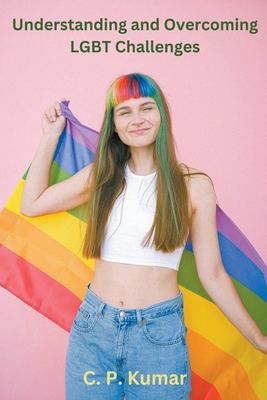 Understanding and Overcoming LGBT Challenges B0CWVXKXMH Book Cover