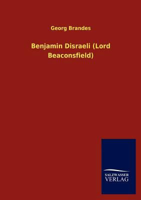 Benjamin Disraeli (Lord Beaconsfield) [German] 3846015466 Book Cover