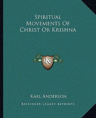 Spiritual Movements Of Christ Or Krishna 1162854340 Book Cover