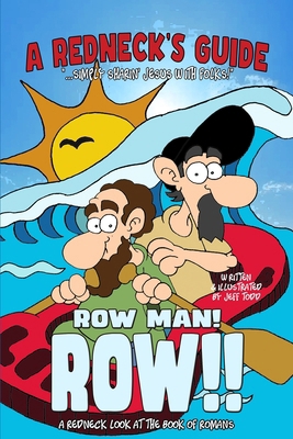 A Redneck's Guide: Row Man! Row! 1530337631 Book Cover