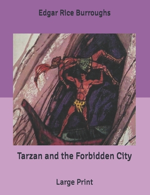 Tarzan and the Forbidden City: Large Print B085K96YJG Book Cover