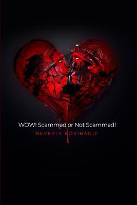 WOW! Scammed or Not Scammed! 1480919454 Book Cover