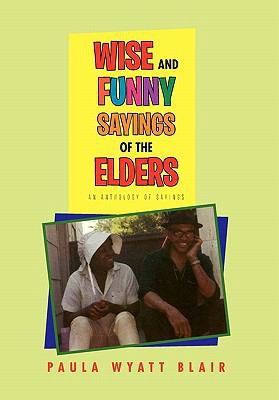 Wise And Funny Sayings Of The Elders 1453560467 Book Cover