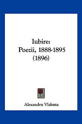 Iubire: Poezii, 1888-1895 (1896) 1161214062 Book Cover