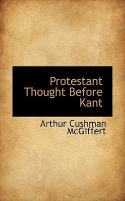 Protestant Thought Before Kant 1117764893 Book Cover