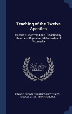 Teaching of the Twelve Apostles: Recently Disco... 1340348632 Book Cover