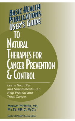 User's Guide to Natural Therapies for Cancer Pr... 1591201365 Book Cover