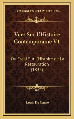 Vues Sur L'Histoire Contemporaine V1: Ou Essai ... [French] 1167898451 Book Cover