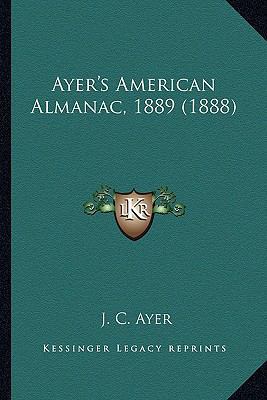Ayer's American Almanac, 1889 (1888) 1164583239 Book Cover