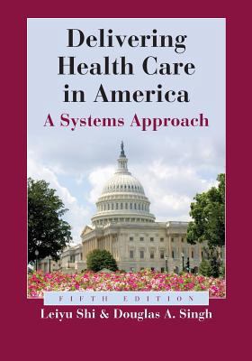 Delivering Health Care in America: A Systems Ap... 1284069656 Book Cover