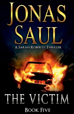 The Victim: A Sarah Roberts Thriller Book 5 1998047040 Book Cover