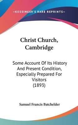 Christ Church, Cambridge: Some Account Of Its H... 1161878173 Book Cover