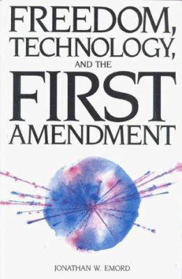 Freedom, Technology, and the First Amendment 0936488387 Book Cover