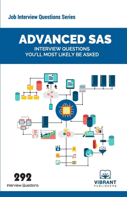 Advanced SAS Interview Questions You'll Most Li... 1946383740 Book Cover